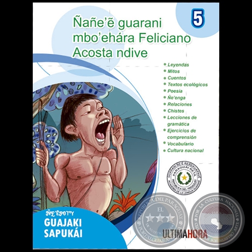 NANEE GUARANI MBOEHARA FELICIANO ACOSTA NDIVE - POESÍA: GUAJAKI SAPUKÁI - Fascículo 5 - Año 2020